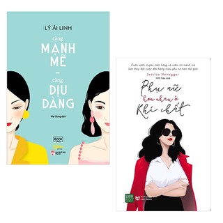 Sách - Combo Càng Mạnh Mẽ, Càng Dịu Dàng + Phụ Nữ Hơn Nhau Ở Khí Chất