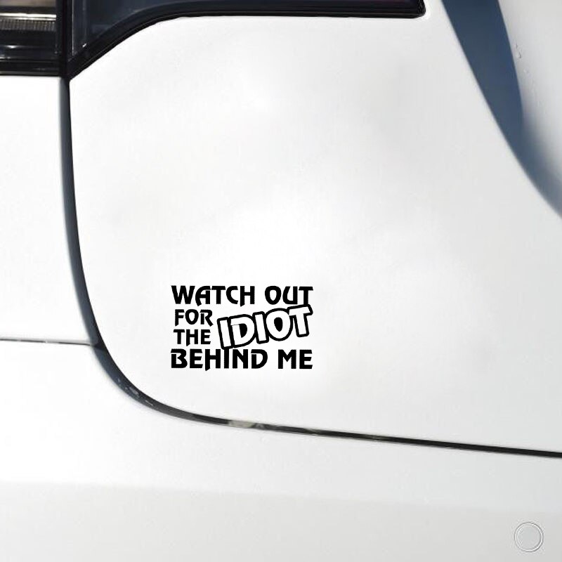 Miếng sticker &quot;Watch Out For The Idiot Behind Me&quot;dán ô tô / xe máy ngộ nghĩnh 13.2cm x 8cm