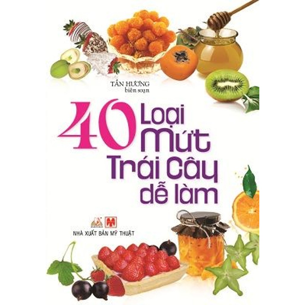 Sách - 40 Loại Mứt Trái Cây Dễ Làm (Tái Bản)