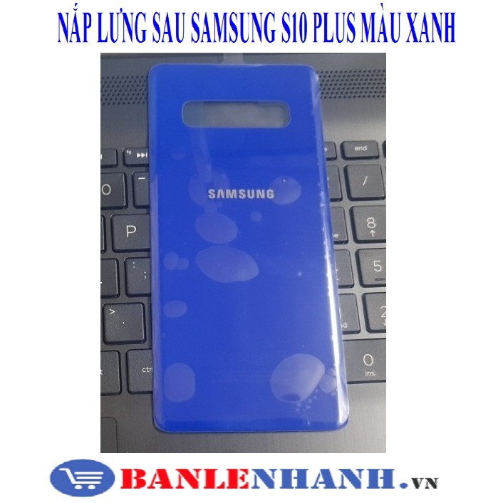 [HÀNG SIÊU CHẤT,GIÁ SẬP SÀN] NẮP LƯNG SAMSUNG S10 PLUS MÀU XANH