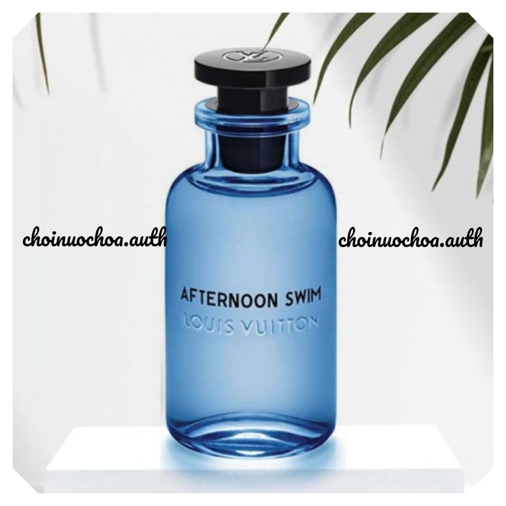 LV - AFTERNOON SWIM - Nước hoa lạ - Tester - 10ml - ᴄʜᴏɪɴᴜᴏᴄʜᴏᴀ.ᴀᴜᴛʜ ©