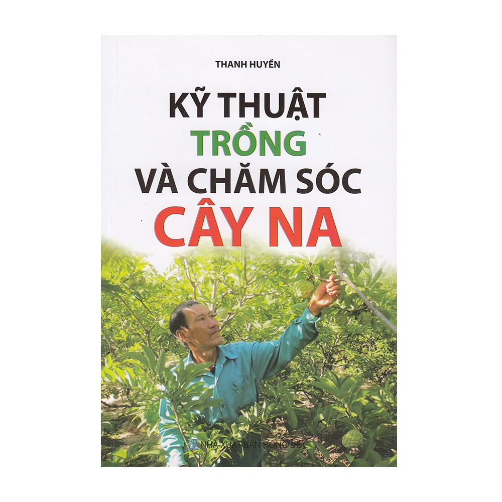 Sách - Kỹ Thuật Trồng Và Chăm Sóc Cây Na - 8935088548156