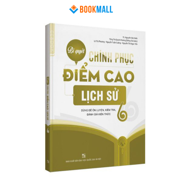 Sách Bí quyết chinh phục điểm cao Lịch sử 6