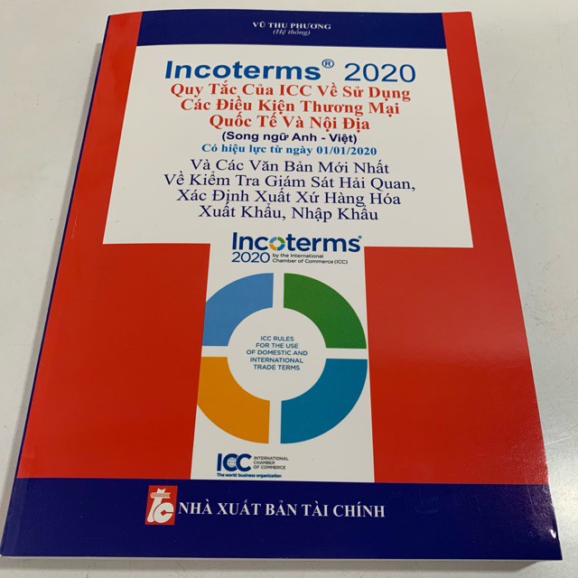 Sách - INCOTERM 2020 - Quy tắc của ICC về sử dụng các điều kiện thương mại quốc tế và nội địa (Song ngữ Anh - Việt)