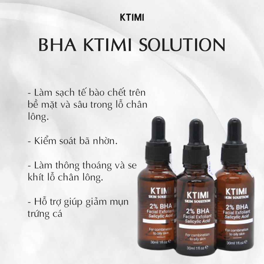 Tẩy da chết hoá học chuyên sâu BHA 2% KTIMI ,Sạch mụn ẩn,Mụn đầu đen,Thu nhỏ chân lông, Kiềm dầu. DR Ngọc khuyên dùng