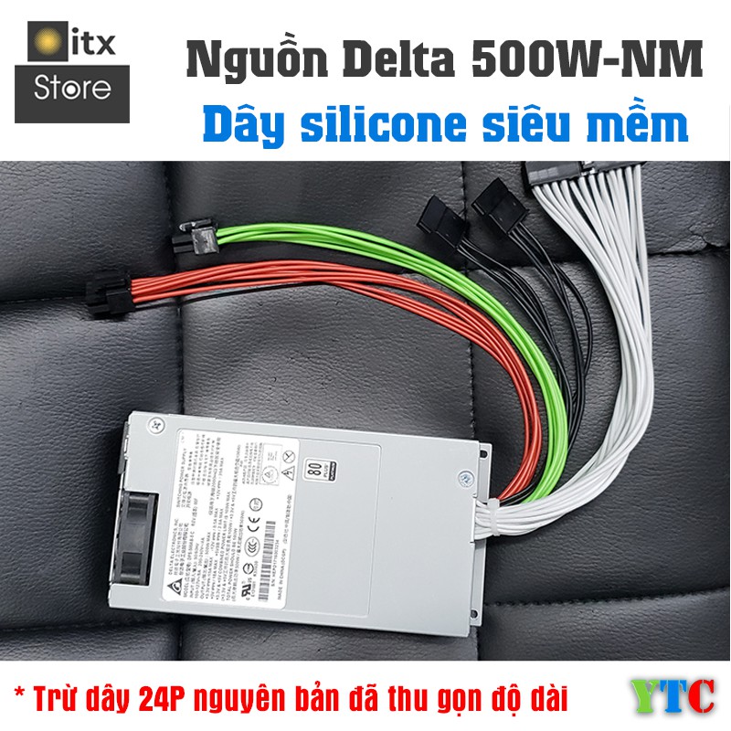 [ITX Store] - Nguồn Flex Delta 500w ZIN (tem trắng) YTC - Bản dây liền (Non Modular)