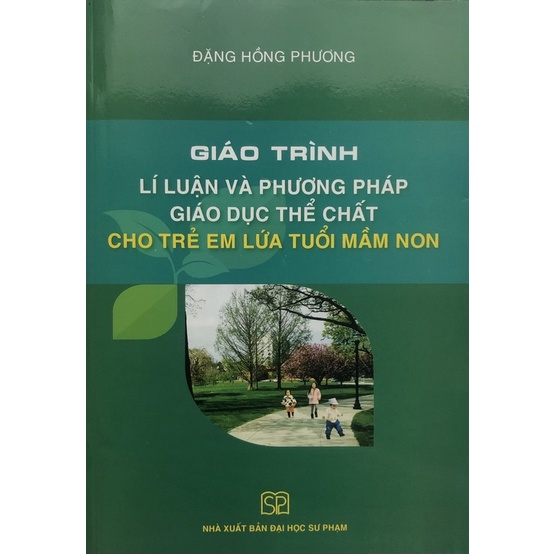 Sách - Giáo trình Lí luận và phương pháp giáo dục thể chất cho trẻ em lứa tuổi mầm non
