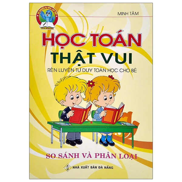 Sách Học Toán Thật Vui - So Sánh Và Phân Loại (Tái Bản)