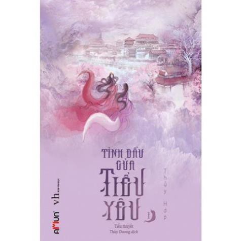 Sách - Ngôn Tình - Tình đầu của tiểu yêu (Tập 1) [Đinh Tị]