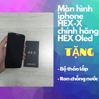Màn hình IPHONE X - Màn HEX-X OLED chính hãng - Giá rẻ nhất thị trường