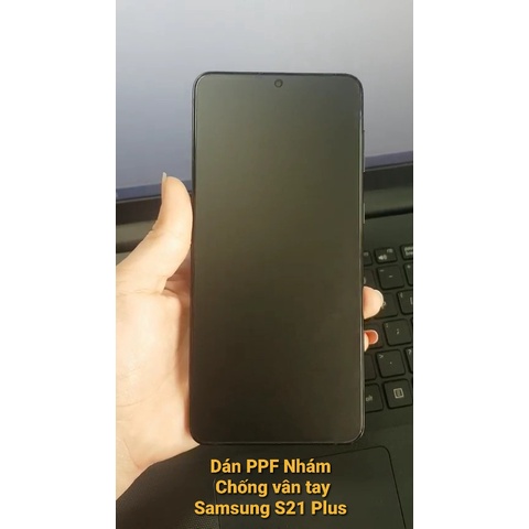 Dán dẻo ppf nhám chống vân tay full màn hình cho Samsung S21 Plus