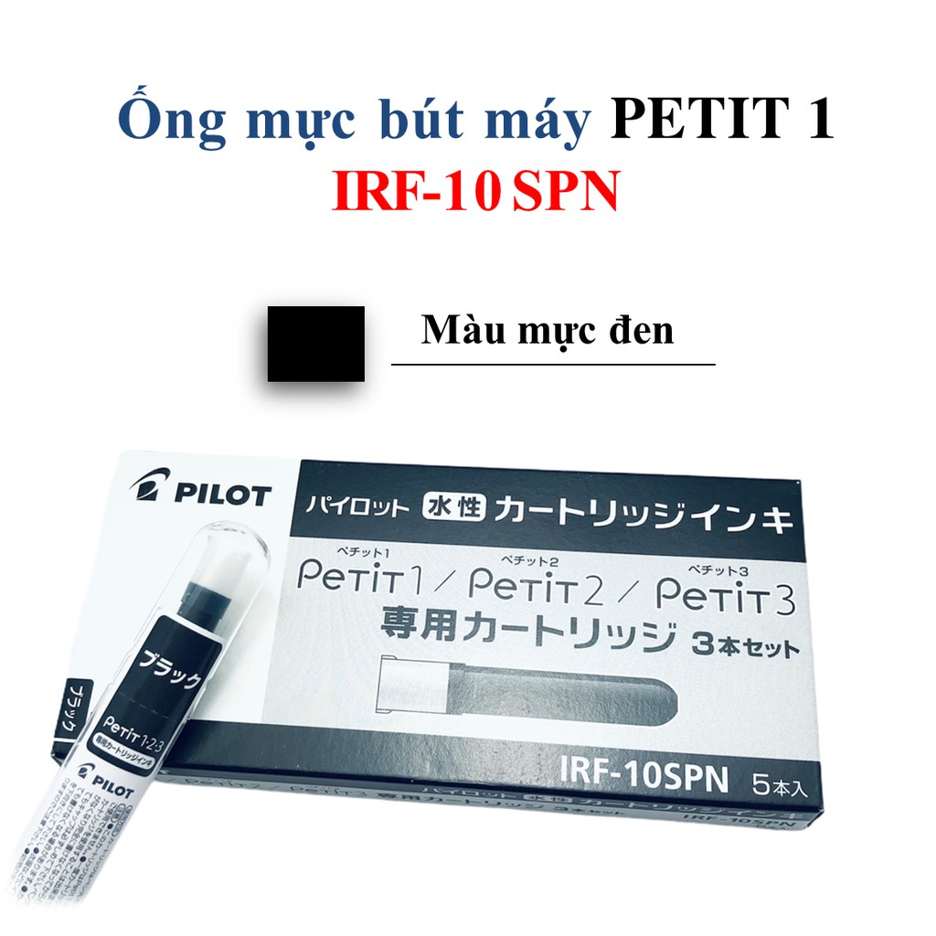 Mực ống IRF-10SPN dùng cho bút máy PILOT PETIT