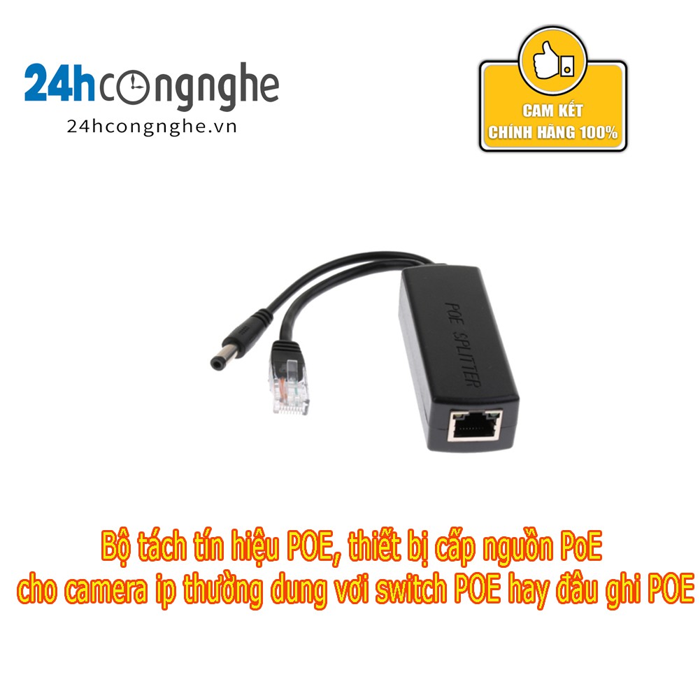 Bộ tách tín hiệu POE, thiết bị cấp nguồn PoE cho camera ip thường dùng với switch POE hay đầu ghi POE