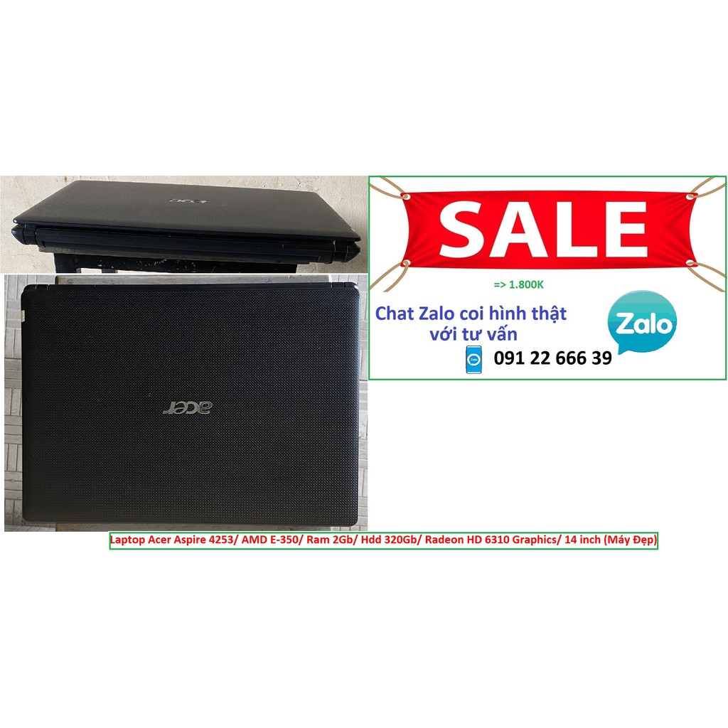 Laptop Acer Aspire 4253/ AMD E-350/ Ram 2Gb/ Hdd 320Gb/ Radeon HD 6310 Graphics/ 14 inch (Máy Đẹp)