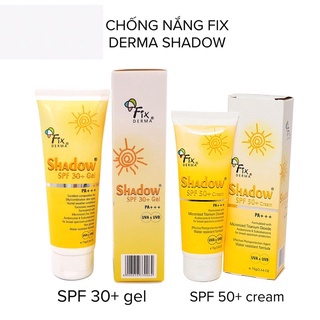 Kem chống nắng Fixderm Shadow spf 30+ gel / spf 50+ cream