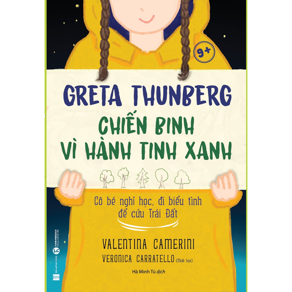 Sách - Greta Thunberg Chiến Binh Vì Hành Tinh Xanh 9+