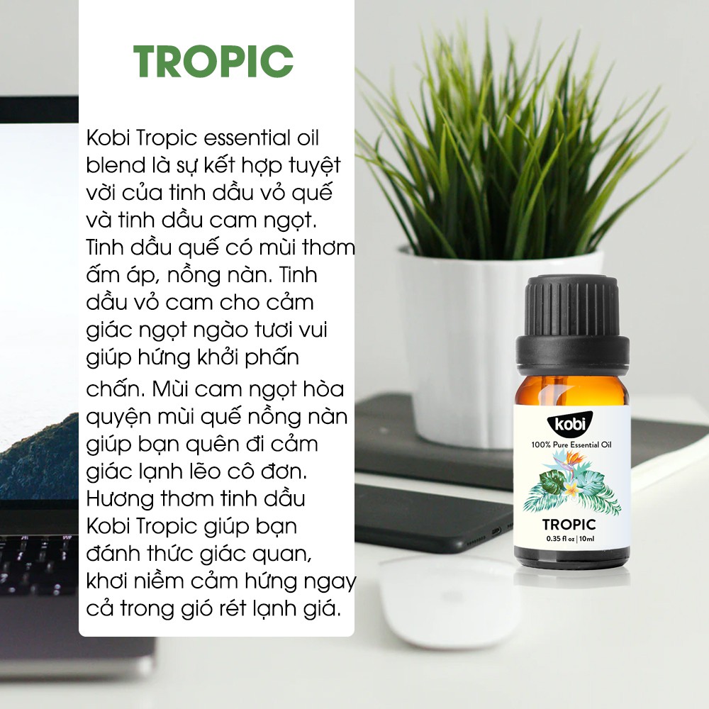 Tinh dầu Kobi Tropic blend giúp bạn đánh thức giác quan, khơi niềm cảm hứng -30ml