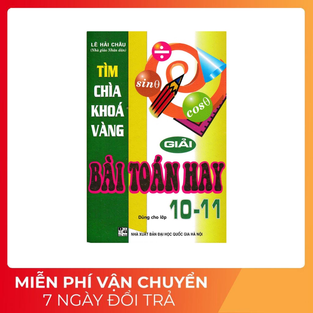 Sách - Tìm Chìa Khóa Vàng Giải Bài Toán Hay Lớp 10 , 11