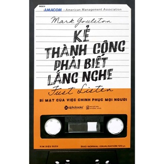 Sách Alphabooks - Kẻ Thành Công Phải Biết Lắng Nghe