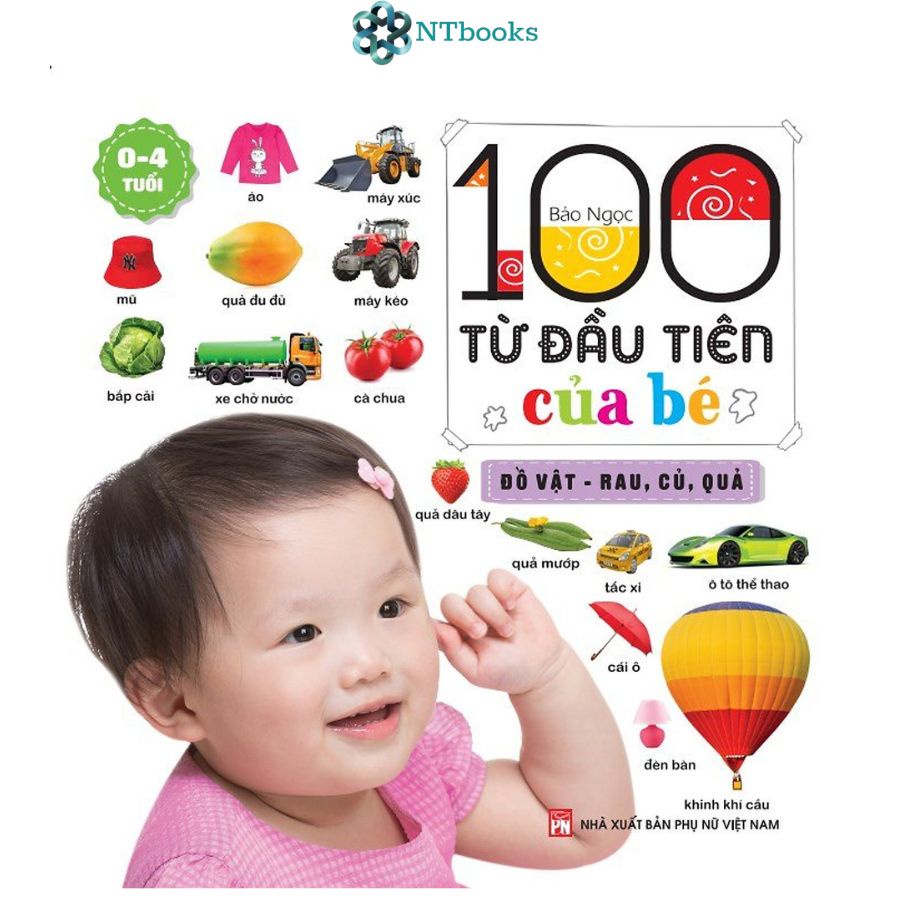 Sách 100 Từ Đầu Tiên Của Bé (0-4 Tuổi) - Bìa cứng