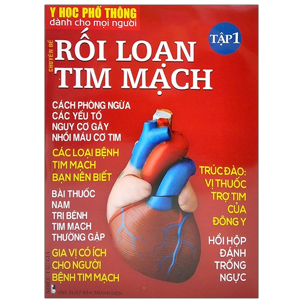 Sách Y Học Phổ Thông Dành Cho Mọi Người - Chuyên Đề: Rối Loạn Tim Mạch 1