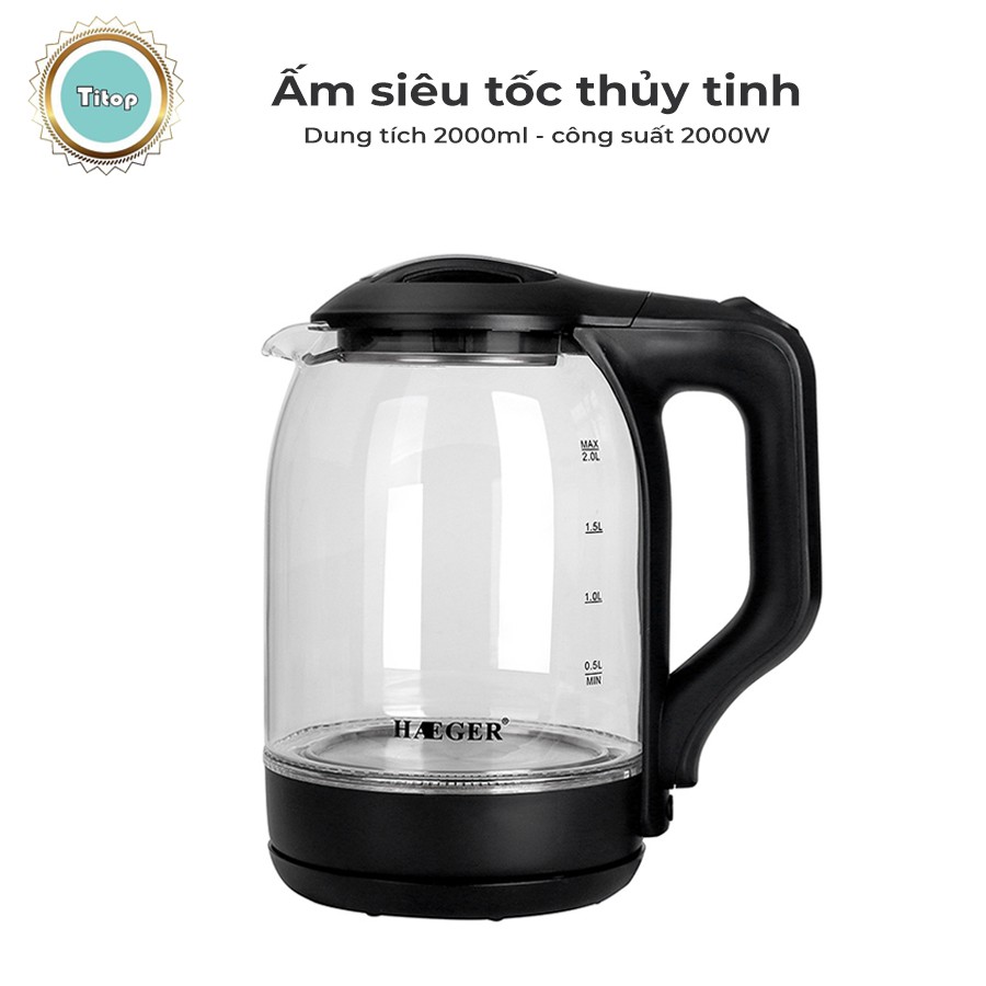 Ấm siêu tốc thủy tinh HAEGER 2 lít, bình đun siêu tốc thủy tinh trong suốt công suất 2000W