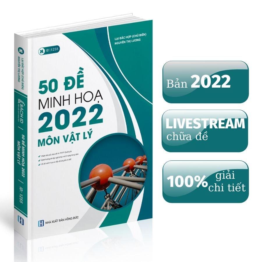Bộ đề minh họa 2022 , Sách ID 50 Đề thi trắc nghiệm môn Vật Lí