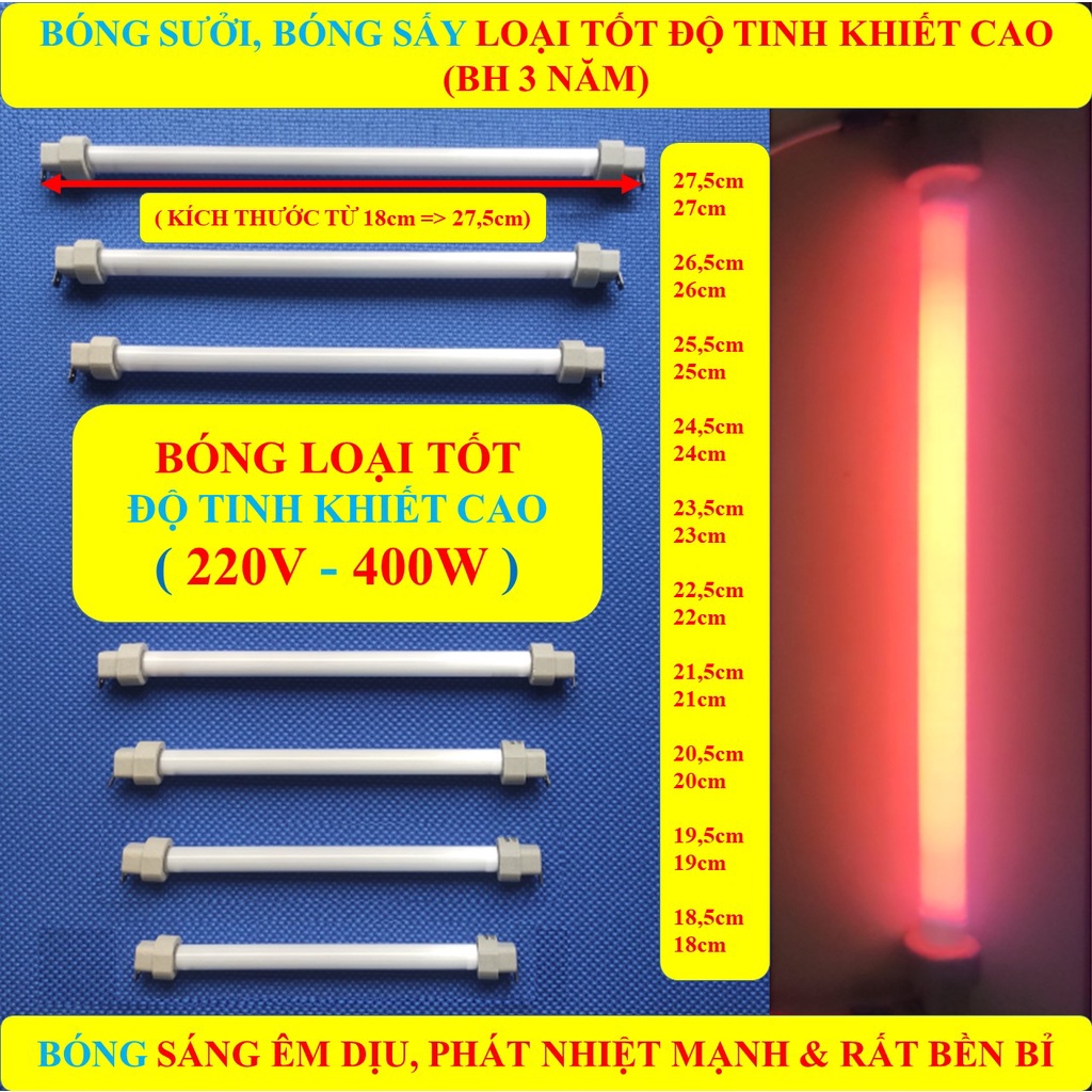 2 Bóng sưởi, Bóng sấy 400W LOẠI 1 ĐỌ TINH KHIẾT CAO  kích thước: 18cm đến 27,5cm