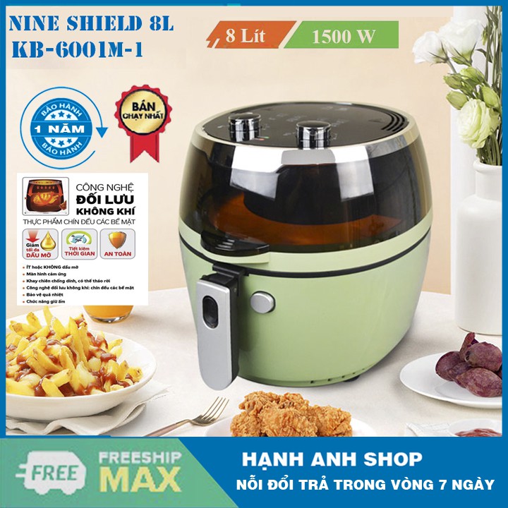 NỒI CHIÊN KHÔNG DẦU ĐIỆN TỬ NINE SHIELD KB-6001 8L THẾ HỆ MỚI NHẤT 2020 - Bảo hành 12 tháng