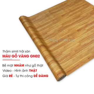 Thảm Nhựa Trải Sàn PVC - Simili Trải Sàn Nhà Vân Gỗ Nhám Vàng Đậm GN02 - Trang Trí Hà Linh
