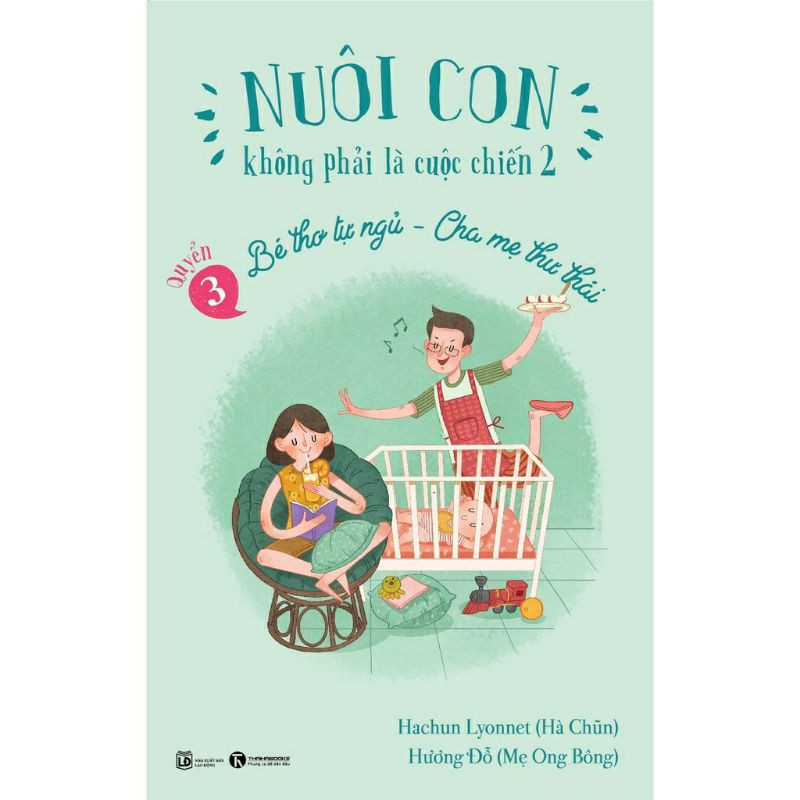 Sách - Nuôi Con Không Phải Là Cuộc Chiến 2 - Bé Thơ Tự Ngủ - Cha Mẹ Thư Thái | WebRaoVat - webraovat.net.vn