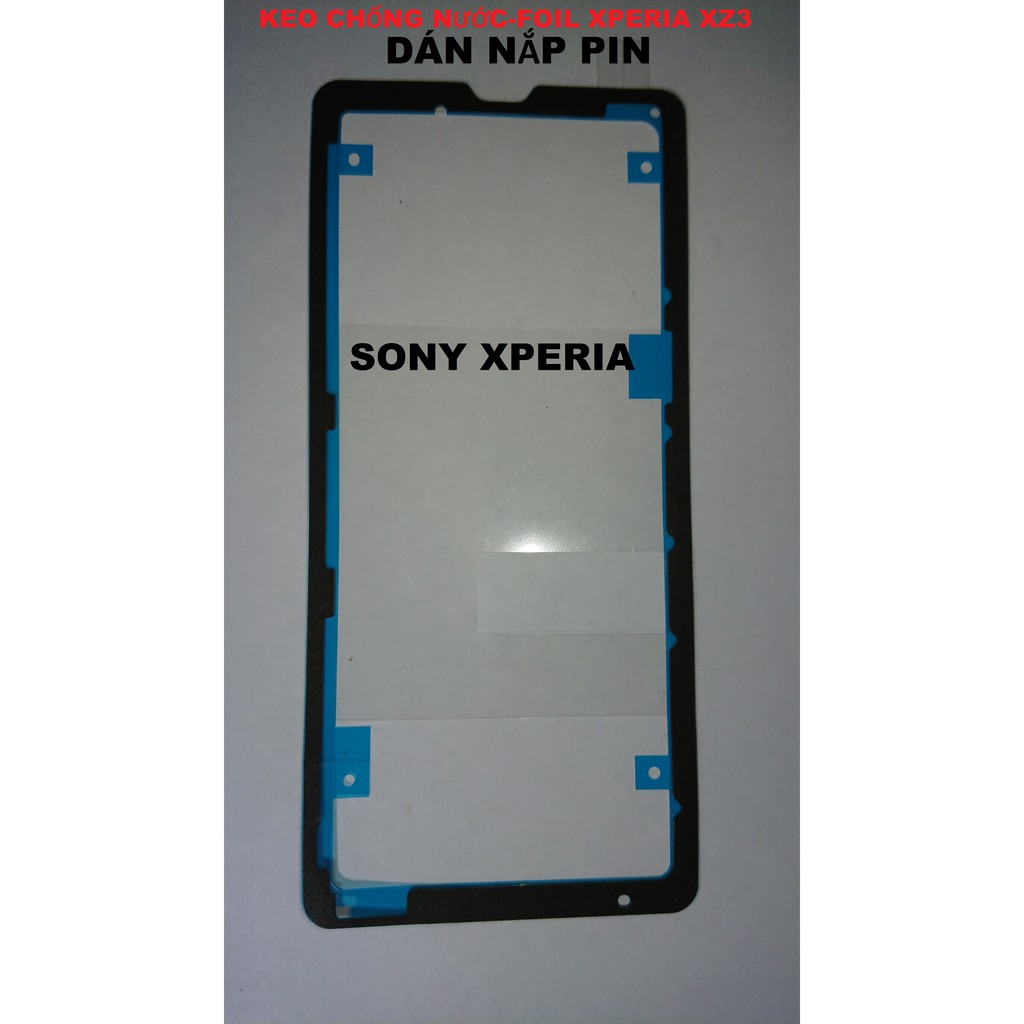 KEO-RON-FOIL CHỐNG NƯỚC SONY XPERIA Z5 COMPACT, XZ,XZs,XZ1,XZ PREMIUM, XZ2,XZ2 COMPACT, XZ2 PREMIUM, XZ3