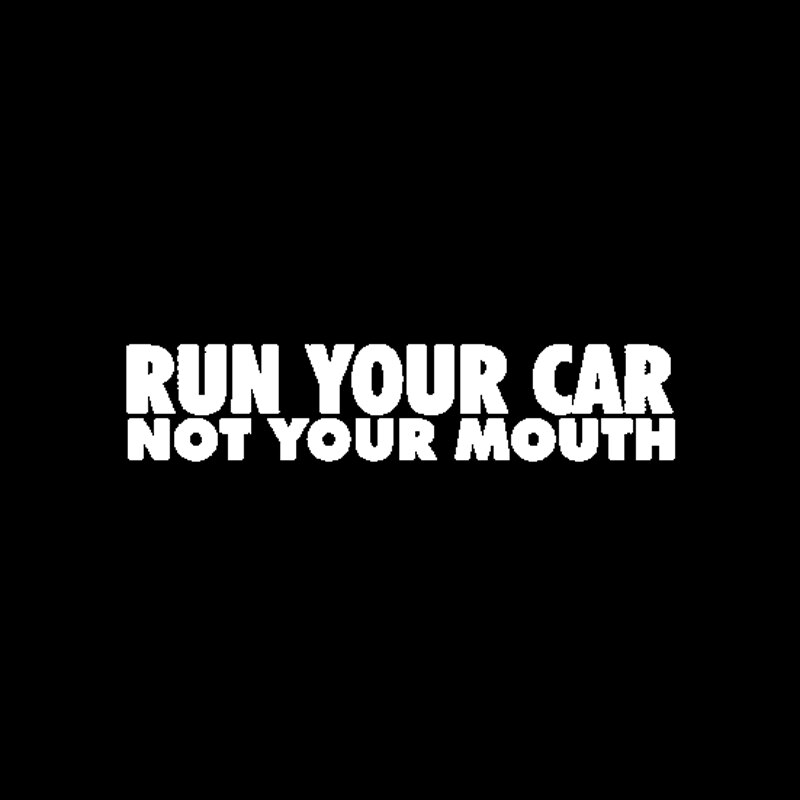 Miếng sticker &quot;RUN YOUR CAR NOT YOUR MOUTH &quot; dán trang trí ô tô vui nhộn 16.7cmx3.5cm