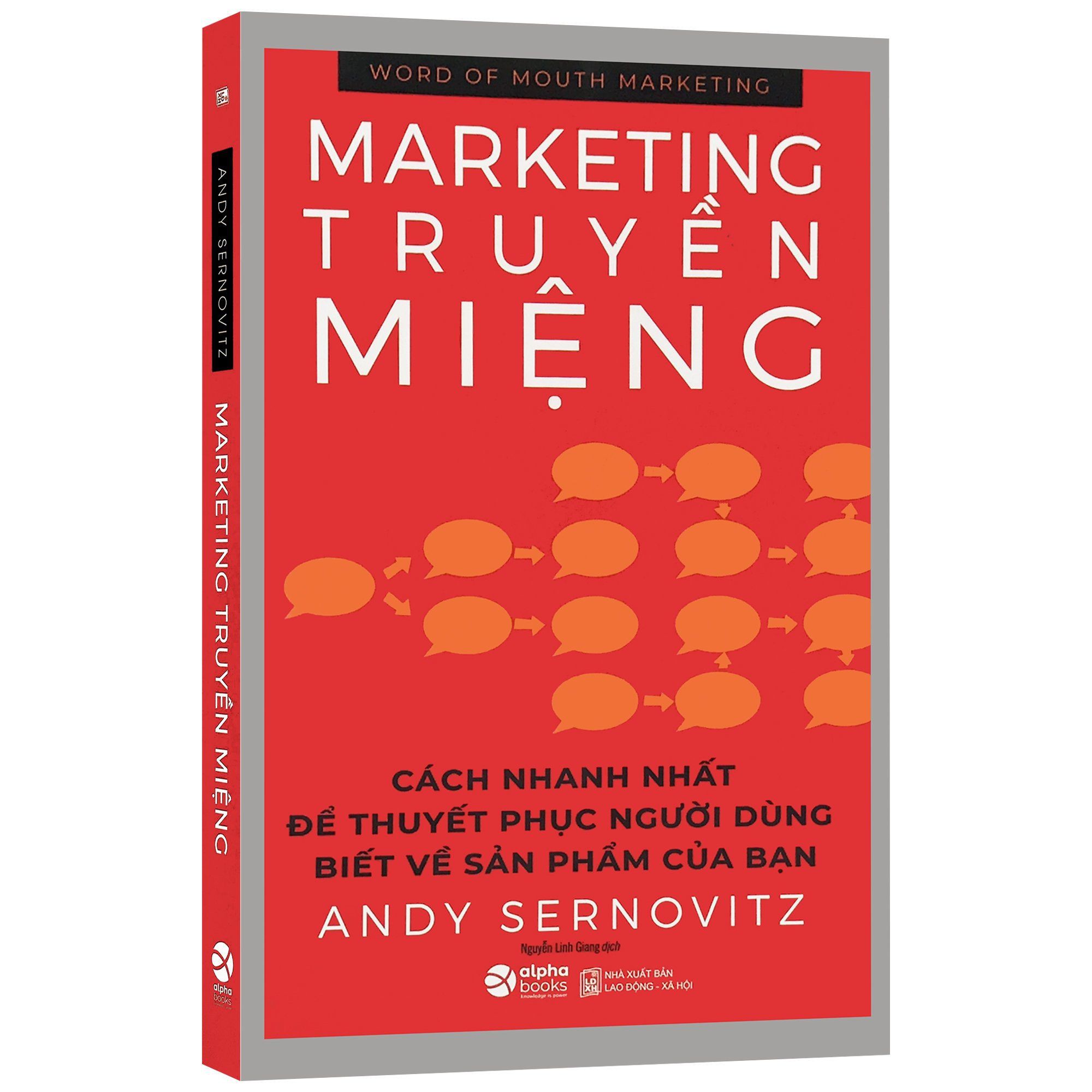 Sách - Marketing Truyền Miệng - Cách Nhanh Nhất Để Thuyết Phục Người Dùng Biết Về Sản Phẩm Của Bạn - Thanh Hà Books