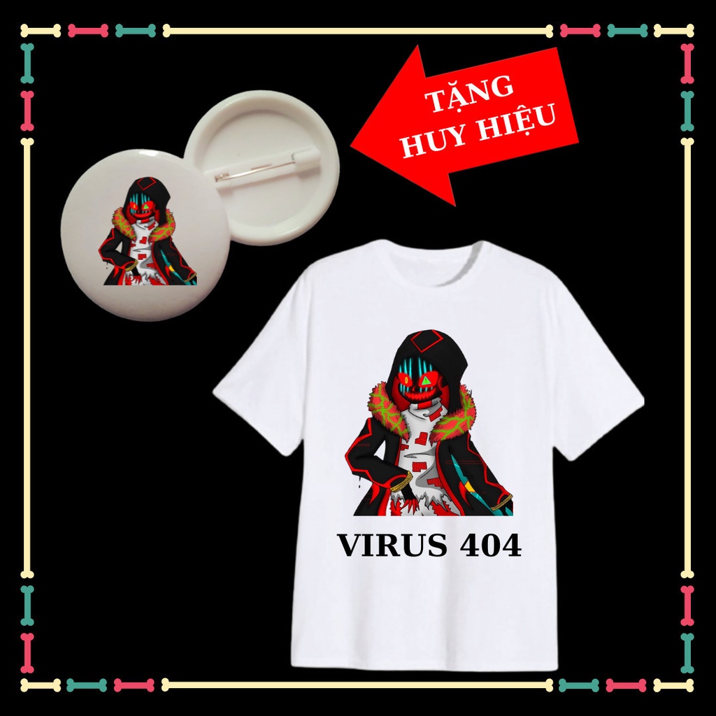 Áo Virus 404 Sans bé trai, bé gái đủ size áo từ 10kg đến 90kg, kèm Huy hiệu Virus 404
