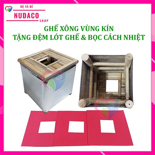 GHẾ XÔNG -  HƠ VÙNG KÍN CHO MẸ SAU SINH VÀ PHỤ NỮ NUDACO TẶNG ĐỆM LÓT GHẾ VÀ BỌC CÁCH NHIỆT