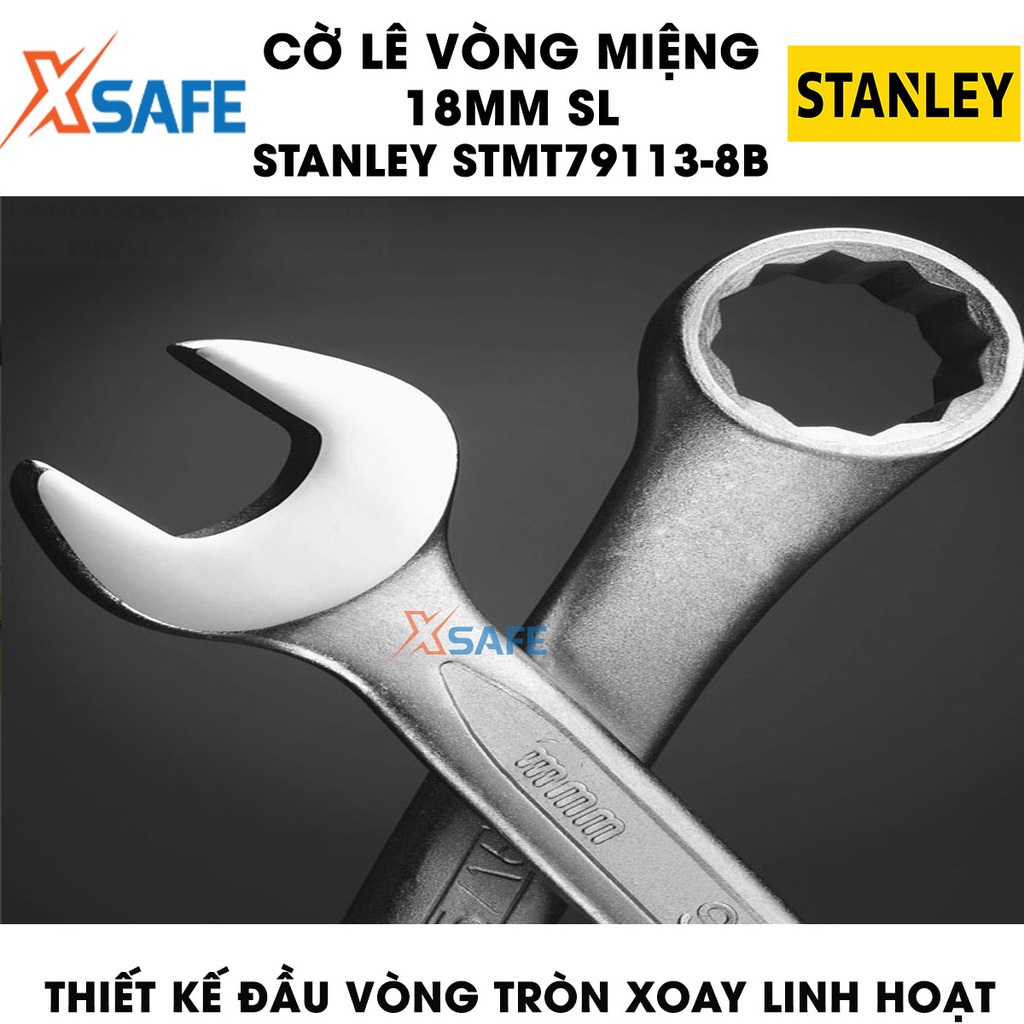 Cờ lê vòng miệng SL STANLEY STMT79113-8B 18mm 1 đầu hở 1 đầu tròn thép CR-V cứng cáp, không gỉ - Chính hãng