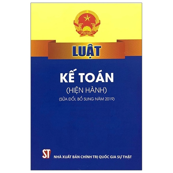 Sách - Luật Kế Toán (Hiện Hành) (Sửa Đổi, Bổ Sung Năm 2019)