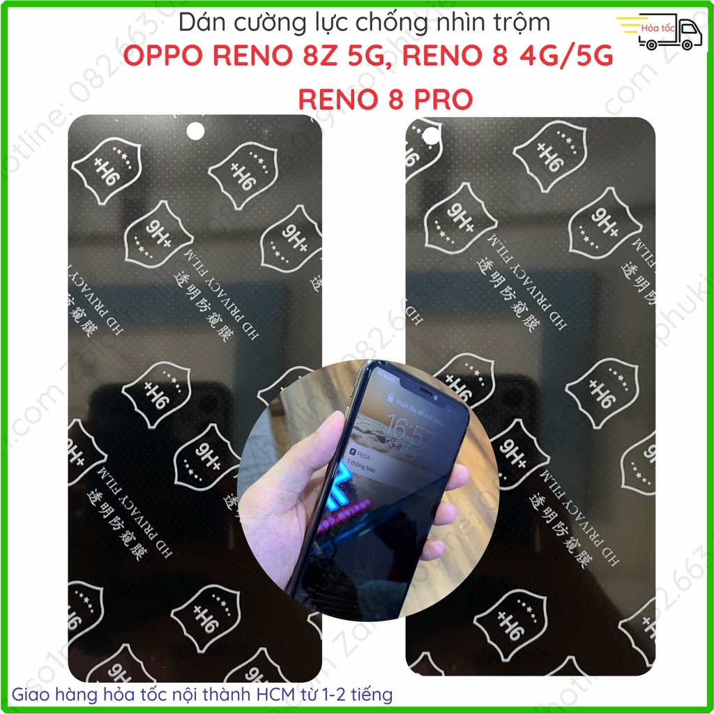 Dán cường lực chống nhìn trộm Oppo Reno 8Z 5G (Reno 8 z 5G),Reno 8 4G/5G,Reno 8 pro, Oppo A98 5G, Oppo A78 4G