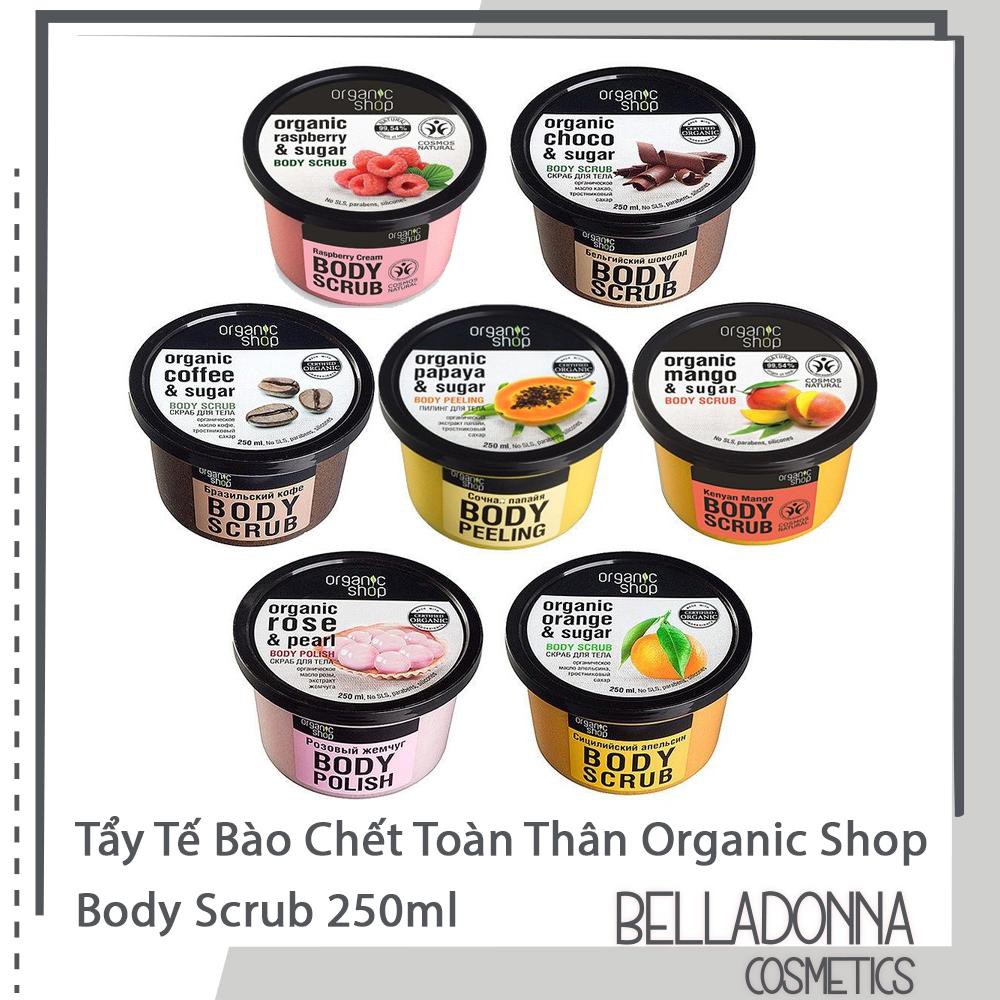 [ 7 Mùi ] Tẩy Tế Bào Chết Da Toàn Thân Organic Shop Body Scrub 250ml.Tẩy tế bào chết cơ thể