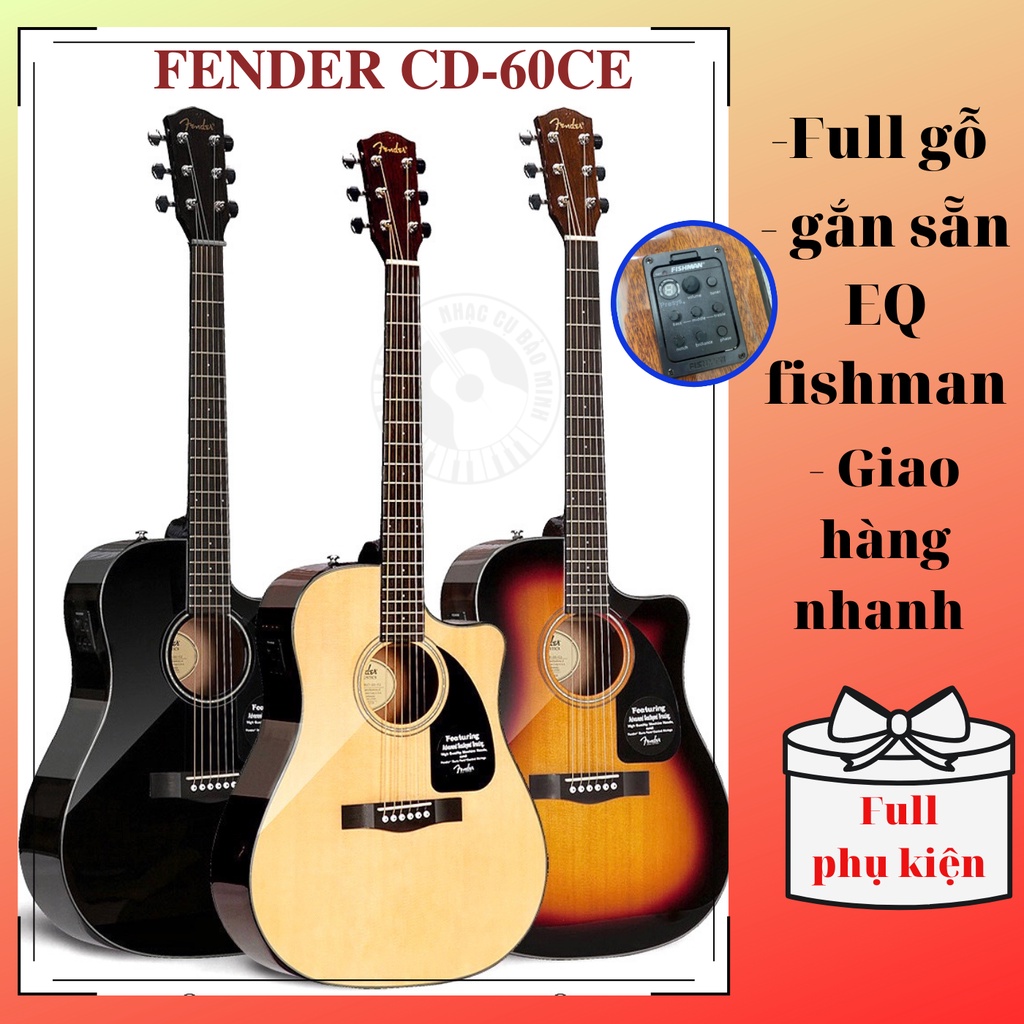 Guitar acoustic Fender CD-60 full gỗ gắn sẵn EQ Fishman. Tặng kèm phụ kiện guitar