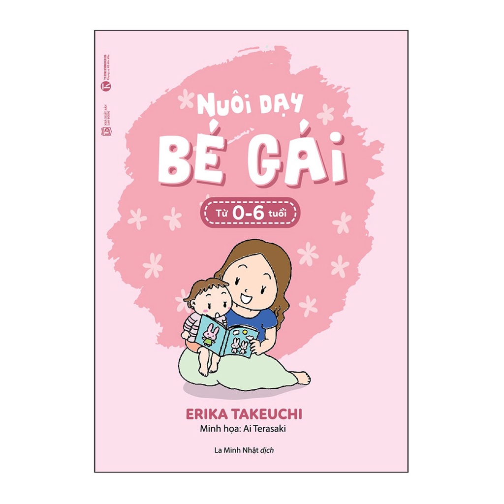 Sách - Nuôi Dạy Bé Gái Từ 0 Đến 6 Tuổi (Tái Bản 2020)