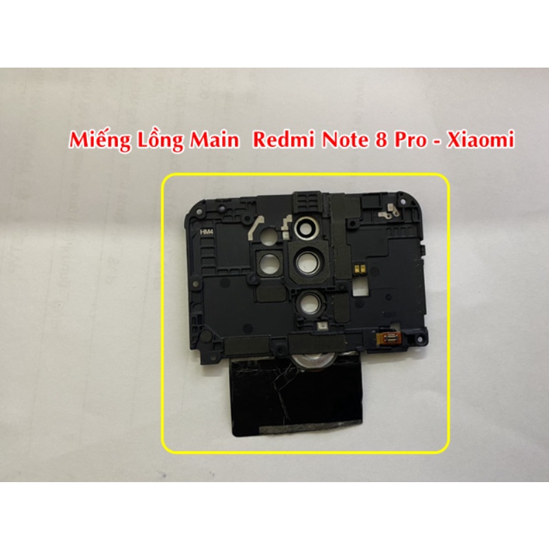 Miếng Lồng Main Redmi Note 8 pro - Xiaomi