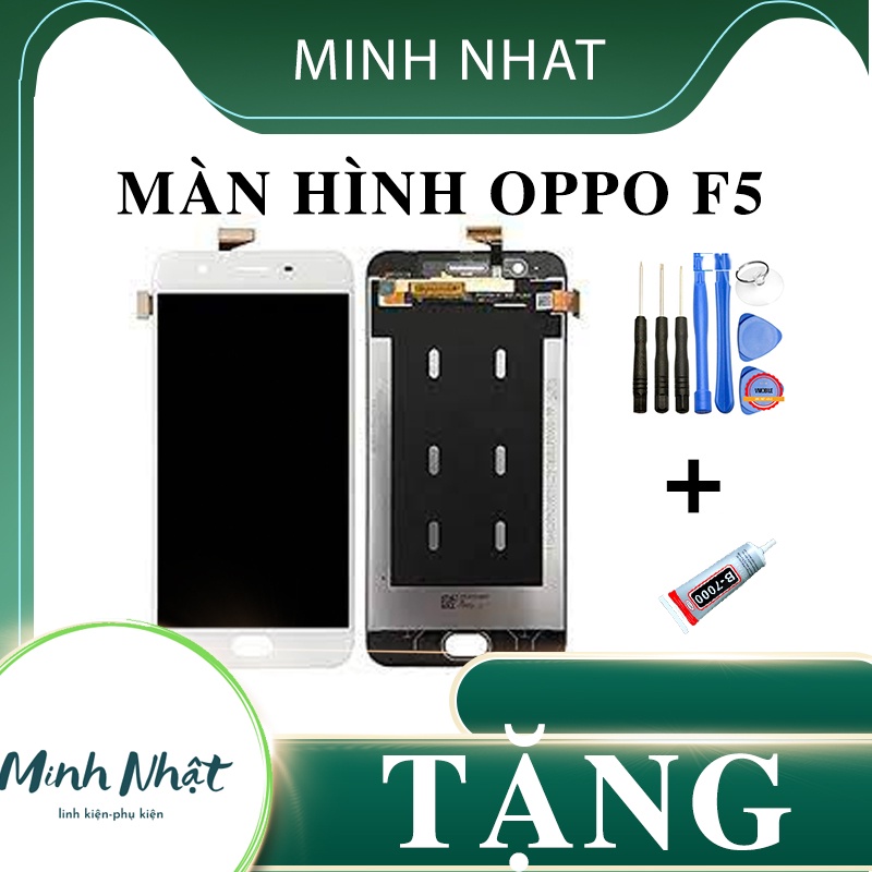 Màn hình thay thế cho oppo f5 tặng kèm bộ sửa và keo dán b7000 minhnhatmobile.