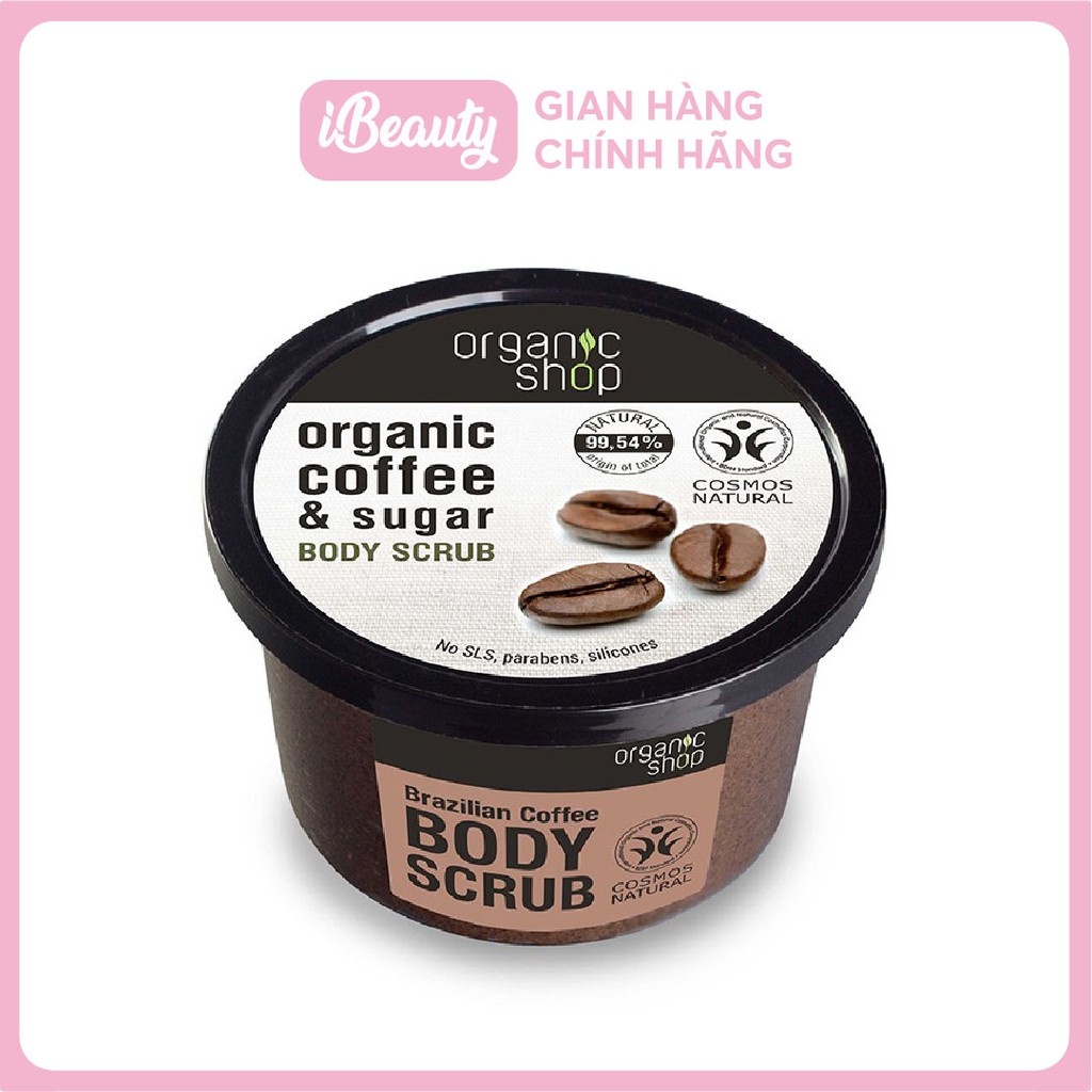 TẨY TẾ BÀO CHẾT TOÀN THÂN ORGANIC SHOP ORGANIC COFFEE & SUGAR BODY SCRUB 250ML - Nga chính hãng