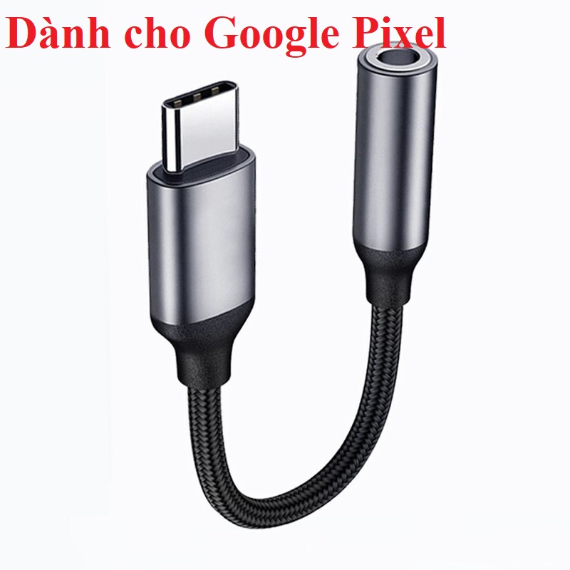 Jack tai nghe DAC dành cho Google Pixel (Và các loại đầu TypeC)Chuyên nghe nhạc