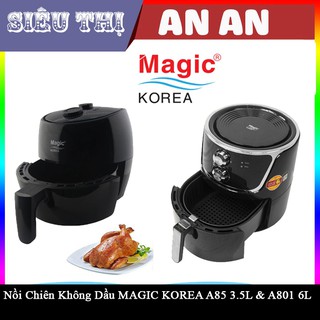 Nồi Chiên Không Dầu  Magic Korea Hàn Quốc A85 3.5L và Nồi chiên không dầu MAGIC KOREA A801 6L đen  bảo hành 12 Tháng