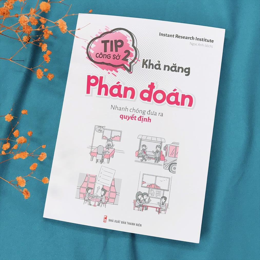 Sách - Tip Công Sở 2 - Khả Năng Phán Đoán - Nhanh Chóng Đưa Ra Quyết Định [ Minh Long ]