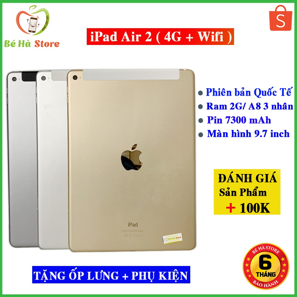 Máy Tính Bảng iPad Air 2 (4G + Wifi) Quốc Tế Chính Hãng - Zin Đẹp 99% - Ram 2Gb / Có vân tay [Tặng Ốp Lưng Xịn]