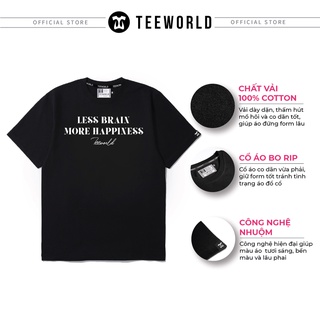 Áo thun Teeworld Less Brain More Happiness Nam Nữ Form Rộng Unisex